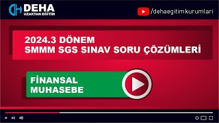 20243 DÖNEM SGS FİNANSAL MUHASEBE SINAV SORU ÇÖZÜMLERİ [upl. by Yenittirb]