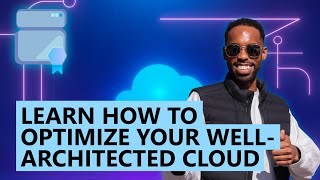 Learn How to Optimize Your WellArchitected Cloud [upl. by Ilehs]