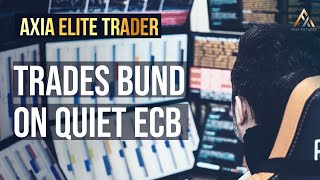 AXIA Elite Trader Trades Bund during Quiet ECB  Live Trading  Axia Futures [upl. by Tra]