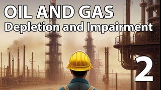 Oil amp Gas Accounting  Seminar 2  Depletion and Impairment Full Cost and Successful Efforts [upl. by Neeroc]