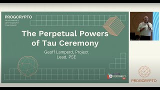 Perpetual Powers of Tau Ceremony  Geoff Lamperd  PROGCRYPTO [upl. by Picker]