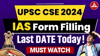 UPSC CSE 2024 LAST DATE  UPSC Form Filling Last Date  Adda247 IAS [upl. by Petronille]