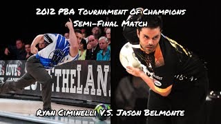 2012 PBA Tournament of Champions SemiFinal Match  Ryan Ciminelli VS Jason Belmonte [upl. by Millman914]