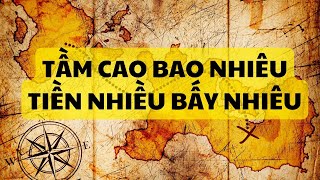 Bài học cuộc sống  Tầm cao bao nhiêu tiền nhiều bấy nhiêu [upl. by Reinal]