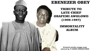 EBENEZER OBEYTRIBUTE TO LATE CHIEF OBAFEMI AWOLOWO IMMORTALITY ALBUM [upl. by Nocaed]