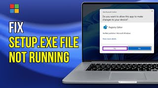 Windows 11 Setupexe File Not Running Or Not Opening  3 Fix How To [upl. by Sanoy]