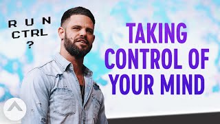 Taking Control Of Your Mind  Pastor Steven Furtick  Elevation Church [upl. by Llenrap]