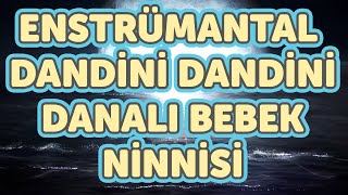 Enstrümantal Dandini Dandini Danalı Bebek Ninnisi [upl. by Dynah312]