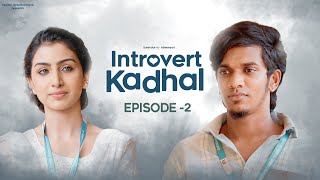 EP2  Introvert Kadhal Web Series  Surendar VJ  Abeneyaa  Introvert vs Extrovert Love Veyilon [upl. by Neurath]