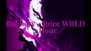 Robbery  Juice WRLD 1 Hour [upl. by Carolus]