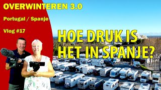 355 Overwinteren 30 17 HOE DRUK IS HET IN SPANJE [upl. by Resarf812]