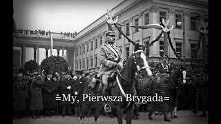 Polish Legionary Song “My Pierwsza Brygada” Rare Version [upl. by Azilem]