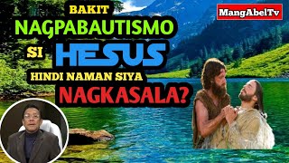 Ito pala ang malalim na dahilan kung bakit nagpabautismo Ang Panginoon Hesusbroelisoriano [upl. by Aleusnoc263]