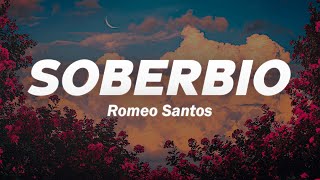 Romeo Santos  Soberbio ❤️ Letra [upl. by Ythomit6]