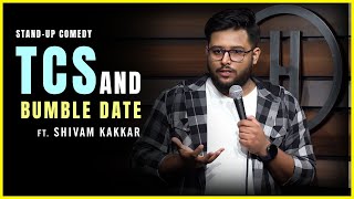 TCS and Bumble Date Ft Shivam Kakkar  Standup Comedy  Crowd Work Video 2024 [upl. by Bree]