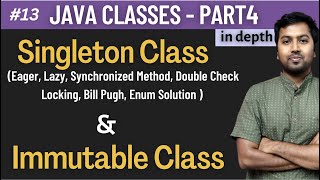 13 Java Singleton and Immutable Class Explained with Examples  Java Classes in Depth  Part4 [upl. by Torrence]