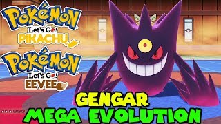 GENGAR MEGA EVOLUTION IN POKEMON LETS GO PIKACHU AND EEVEE  MEGA GENGAR [upl. by Dayle]