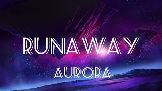 Runaway  Auroralyricslyrics [upl. by Hayman244]