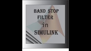 Band stop filter design in simulink in Matlab Bangla [upl. by Nomled579]