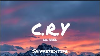 Lil XXEL  CRY Love Letter lyrics [upl. by Fredenburg]