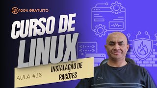 CURSO DE LINUX AULA 16  GERENCIAMENTO DE PACOTES [upl. by Towland]