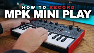 How to Record MPK Mini Plays Internal Sounds [upl. by Aileon]