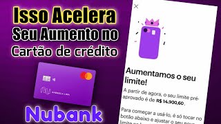 Isso ACELERA Aumento de limite do cartão de crédito NUBANK [upl. by Jordanson200]