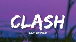 CLASH  Diljit Dosanjh Lyrics  Lyrical Bam Panjabi [upl. by Tynan750]