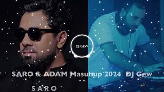 Saro amp ADAM Mashup 2024 DJ Gew [upl. by Weibel457]