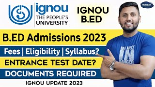 IGNOU Bed Admissions 2023  BED Ignou Entrance Exam  Ignou BED Eligibility Criteria  Ignou 2023 [upl. by Enatan]