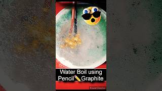 Experiment with Natraj pencil graphite 💕 I Boil water using pencil graphite [upl. by Zaob]