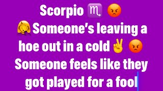 Scorpio ♏️ 😡🤦‍♀️✌️Someone’s leaving a hoe🤦‍♀️ someone feels they got played for a fool✌️😡pisces [upl. by Ronnholm]