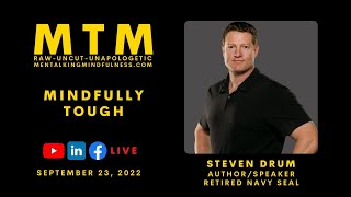 Retired Navy SEAL Master Steven Drum on being Mindfully Tough [upl. by Kerwinn]