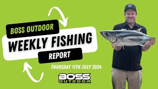 Boss Outdoor Weekly Fishing Report Thursday 11th July 2024 [upl. by Lorac]