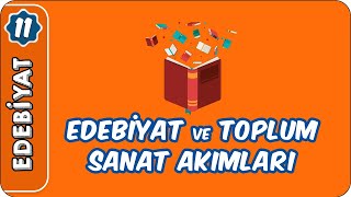 Edebiyat ve Toplum Sanat Akımları  11 Sınıf Edebiyat [upl. by Nylemaj]