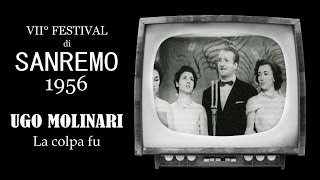 La colpa fu  Ugo Molinari  Sanremo 1956 [upl. by Anauqed375]