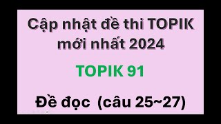 Giải chi tiết Topik 91 phần đọc câu 2527 [upl. by Dulcinea]