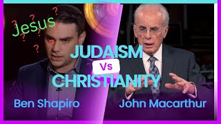 Judaism vs Christianity A Debate  John MacArthur amp Ben Shapiro [upl. by Ethben]