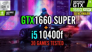 GTX 1660 Super  i5 10400f Test in 30 Games [upl. by Eppesiug]