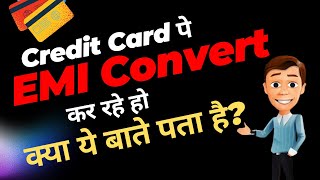 Credit Card EMI Full Hidden Information  You must to Know before Convert into EMI by Credit Card [upl. by Wehhtam]