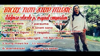 BICOL SONG NONSTOP  ILDEFONSO CELOCELO JR  ORIGINAL COMPOSITION  ACOUSTIC [upl. by Friedman448]