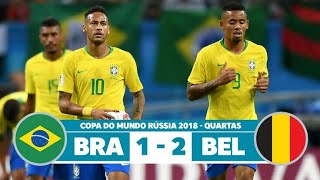 Brasil 1 x 2 Bélgica  Jogo Histórico  Copa do mundo 2018 Quartas de final  GLOBO HD [upl. by Crispin280]