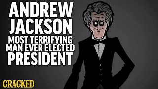 Andrew Jackson Most Terrifying Man Ever Elected President [upl. by Lorilee]