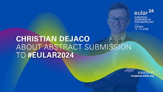 Christian Dejaco About Abstract Submission to EULAR 2024 [upl. by Nnylaj38]