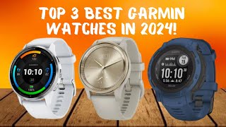 Top 3 BEST Garmin Watches in 2024Do not buy without watching the video [upl. by Laurena]