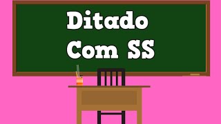 Ditado de Palavras com Dígrafo SS  Ditado com Dígrafo SS Aula de Português explicandoumpoucomais [upl. by Davita57]