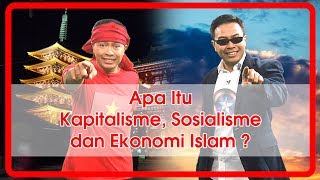 APA ITU KAPITALISME SOSIALISME DAN EKONOMI ISLAM  KULIAH HAK SEGALA BANGSA 11 [upl. by Rednas]