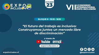 Bloque 8 quotEl futuro del trabajo inclusivo Construyamos un mercado laboral libre de discriminaciónquot [upl. by Nnylrahc59]