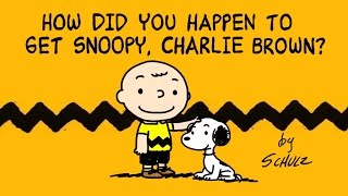 How Did You Happen to Get Snoopy Charlie Brown  A Peanuts Cartoon [upl. by Pippo]