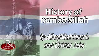 History of Kombo Sillah by Alhaji Bai Conteh and Ebrima Jobe [upl. by Fretwell]